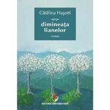 Dimineata lianelor - Catalina Hasotti, editura Universitara