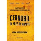 Cernobil in miez de noapte autor Adam Higginbotham