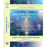 das gluck ist schon da entdecke es - lester levenson, hale dwoskin