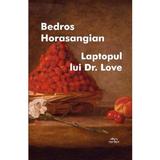 laptopul lui dr.love - bedros horasangian