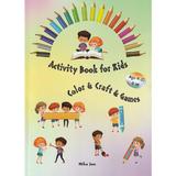 Activity book for kids. Color, craft, games - Mika Jon, editura Alcor