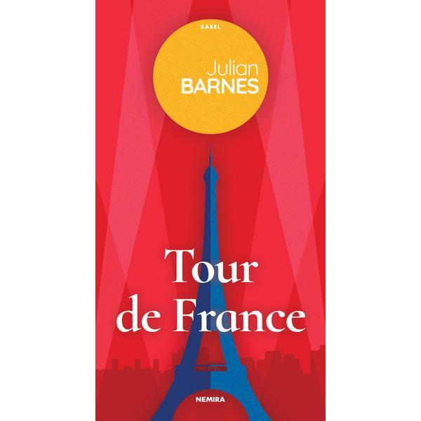Tour de france julian barnes - editura nemira