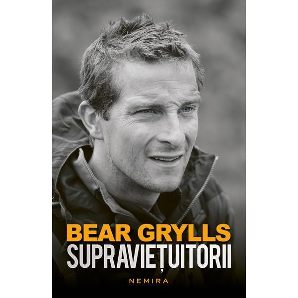 Supravietuitorii bear grylls - editura nemira
