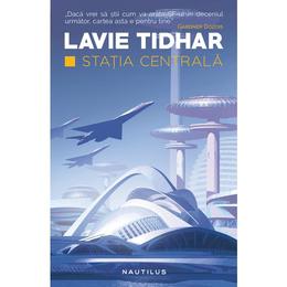 Statia Centrala Lavie Tidhar - editura Nemira