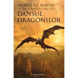 Dansul dragonilor (Seria Cantec de gheata si foc, partea a V-a, ed. 2017) George R.R. Martin - editura Nemira