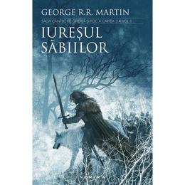 Iuresul sabiilor (seria cantec de gheata si foc, partea a iii-a, ed. 2017) george r.r. martin - editura nemira