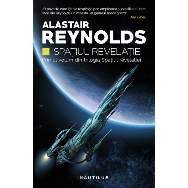Spatiul revelatiei (trilogia spatiul revelatiei, partea i) alastair reynolds - editura nemira