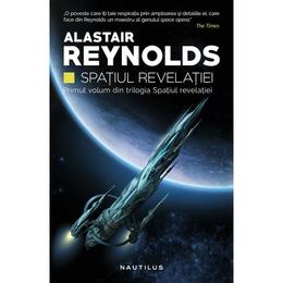 Spatiul revelatiei (trilogia spatiul revelatiei, partea i) alastair reynolds - editura nemira