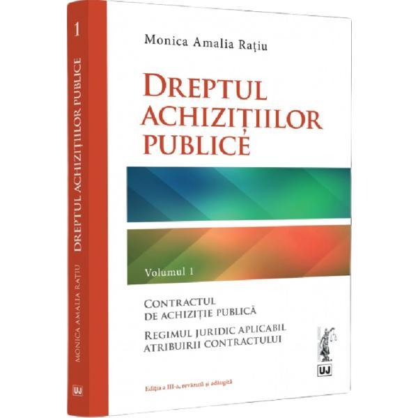 Dreptul achizitiilor publice Vol.1 - Monica Amalia Ratiu, editura Universul Juridic