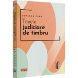Taxele judiciare de timbru - Adriana Pena, editura Universul Juridic