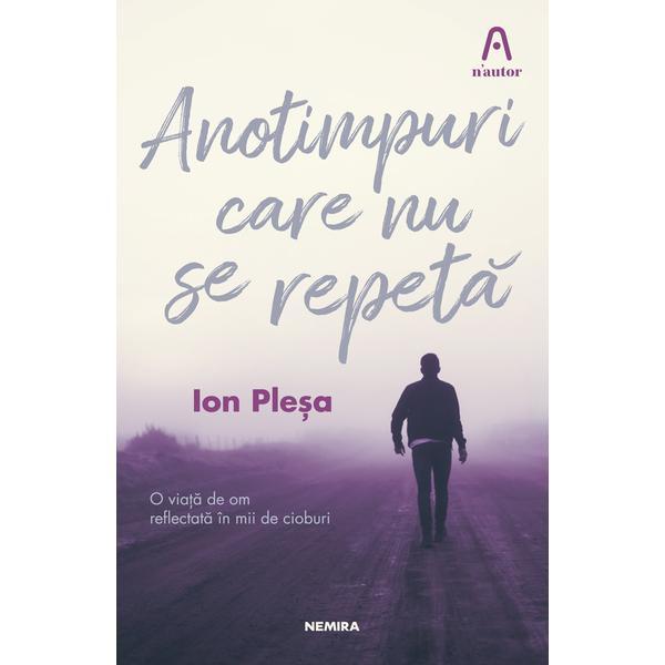 Anotimpuri care nu se repeta ion plesa - editura nemira