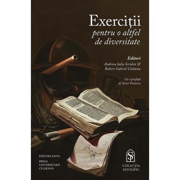 Exercitii pentru o altfel de diversitate - Andreea Iulia Scridon, Robert Gabriel Ciobanu, editura Presa Universitara Clujeana