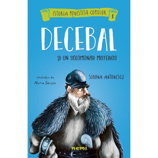 Decebal si un solomonar misterios alexia udriste - editura nemira