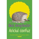 Ariciul confuz Dick King Smith - editura Nemira