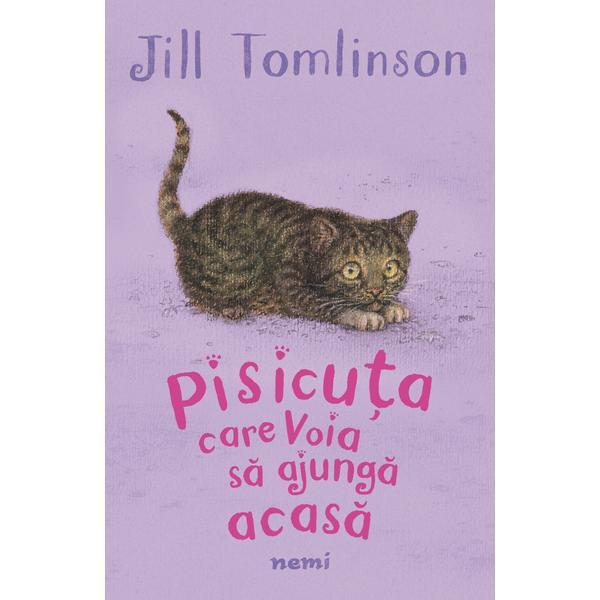 Pisicuta care voia sa ajunga acasa jill tomlinson - editura nemira