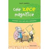 Cele Zece Magnifice. Aventura Unui Copil Prin Matematica - Anna Cerasoli