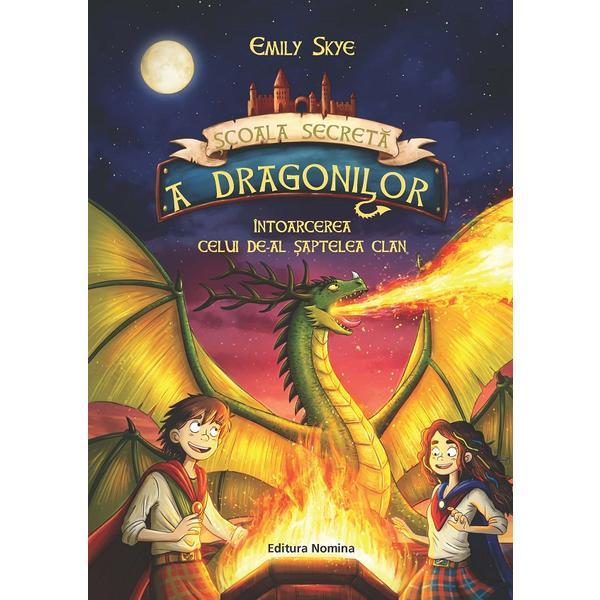 Scoala secreta a dragonilor Vol.3. Intoarcerea celui de-al saptelea clan - Emily Skye, editura Nomina
