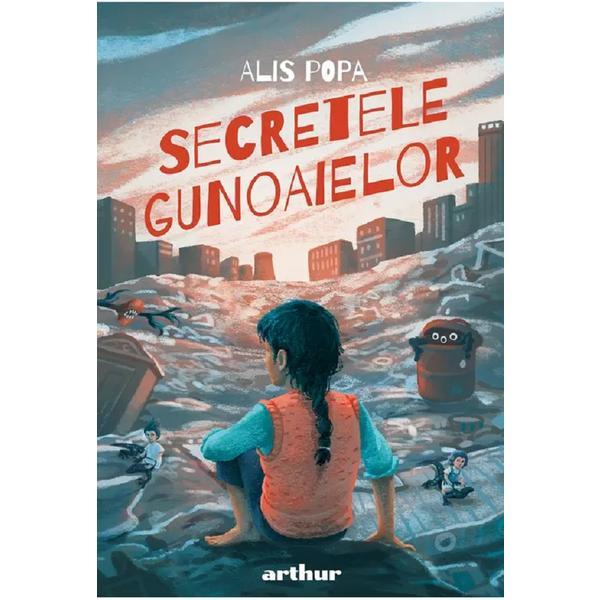 Secretele gunoaielor - Alis Popa, editura Grupul Editorial Art