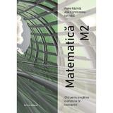 Matematica M2. Ghid pentru pregatirea examenului de bacalaureat - Petre Nachila, Ana Carstoveanu,  Ion Nica, editura Nomina