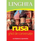 Rusa. Ghid de conversatie cu dictionar si gramatica, editura Linghea