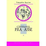 Capitanul Fracasse Vol.1 - Theophile Gautier, editura Prut