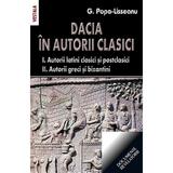 Dacia in autorii clasici - G. Popa-Lisseanu, editura Saeculum I.o.