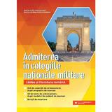 Admiterea in colegiile nationale militare. Limba si literatura romana - Steliana-Mihaela Lambru, Maria-Cristina Marian-Ionescu, editura Paralela 45