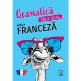 Gramatica fara stres. Limba franceza - Fabienne Schreitmuller, editura Booklet