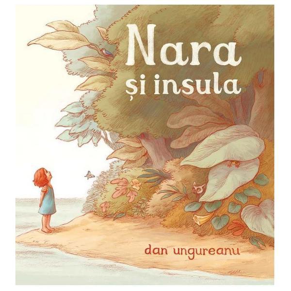 Nara si insula - Dan Ungureanu, editura Grupul Editorial Art