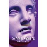 Colocviul statuilor - Ana Maria Barbu, editura Libris Editorial