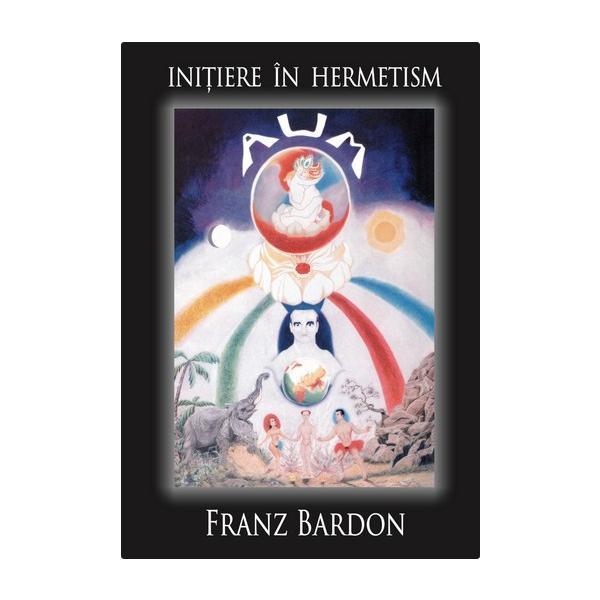 Initiere in hermetism - Franz Bardon, editura Trinity