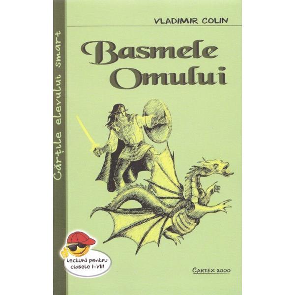 Basmele omului - vladimir colin, editura cartex