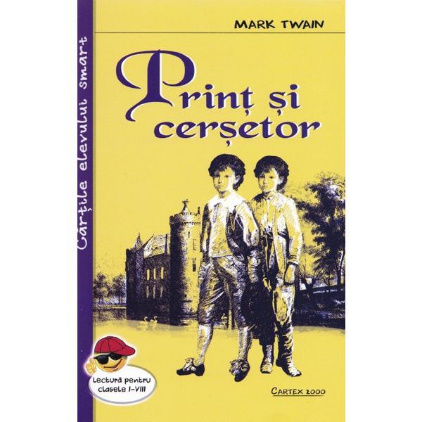 Print si cersetor - mark twain, editura cartex