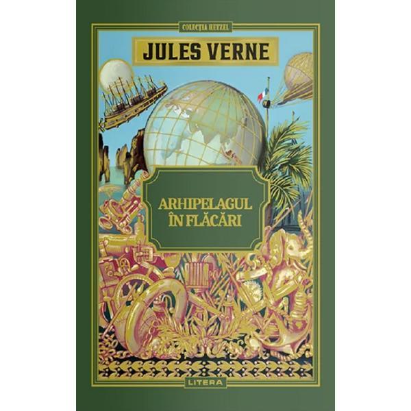 Arhipelagul in flacari - jules verne, editura litera