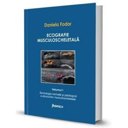 Ecografie musculoscheletala Vol.1 - Daniela Fodor, editura Librex Publishing