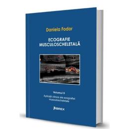 Ecografie musculoscheletala Vol.2 - Daniela Fodor, editura Librex Publishing