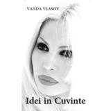 Idei in cuvinte - Vanda Vlasov, editura Litera