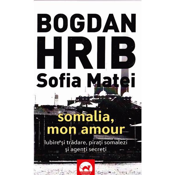 Somalia, mon amour - Bogdan Hrib, Sofia Matei, editura Tritonic