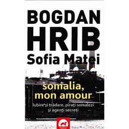 Somalia, mon amour - Bogdan Hrib, Sofia Matei, editura Tritonic