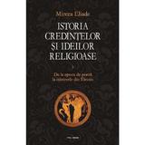 Istoria credintelor si ideilor religioase Vol.1 - Mircea Eliade, editura Polirom