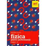 Fizica pentru performanta - Clasele 6-8 - Victor Stoica, Ion Toma, editura Grupul Editorial Art