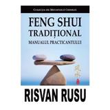 Feng Shui Traditional. Manualul Practicantului - Risvan Vlad Rusu, editura Trinity