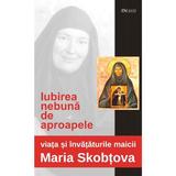 Iubirea Nebuna De Aproapele - Maria Skobtova, editura Deisis