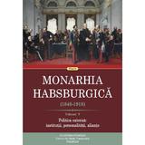 Monarhia habsburgica (1848-1918) Vol.5 Politica externa: institutii, personalitati, aliante, editura Polirom