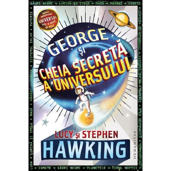 George si cheia secreta a Universului - Lucy Hawking, Stephen Hawking, editura Humanitas