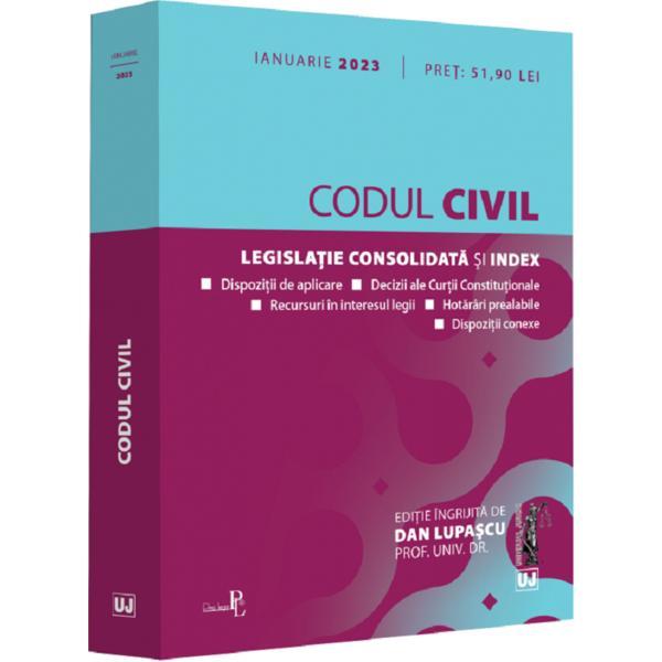 Codul civil. legislatie consolidata si index ianuarie 2023 - dan lupascu, editura universul juridic