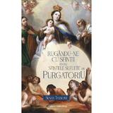 Rugandu-ne cu sfintii pentru sfintele suflete din Purgatoriu - Susan Tassone, editura Galaxia Gutenberg