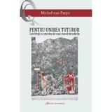 Pentru unirea tuturor - Michel Van Parys, editura Galaxia Gutenberg