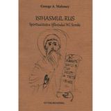 Isihasmul rus. Spiritualiatea Sfantului Nil Sorski - George A. Maloney, editura Renasterea