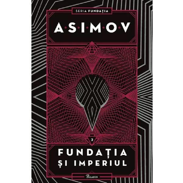 Fundatia si Imperiul (Seria Fundatia Vol.2) - Isaac Asimov